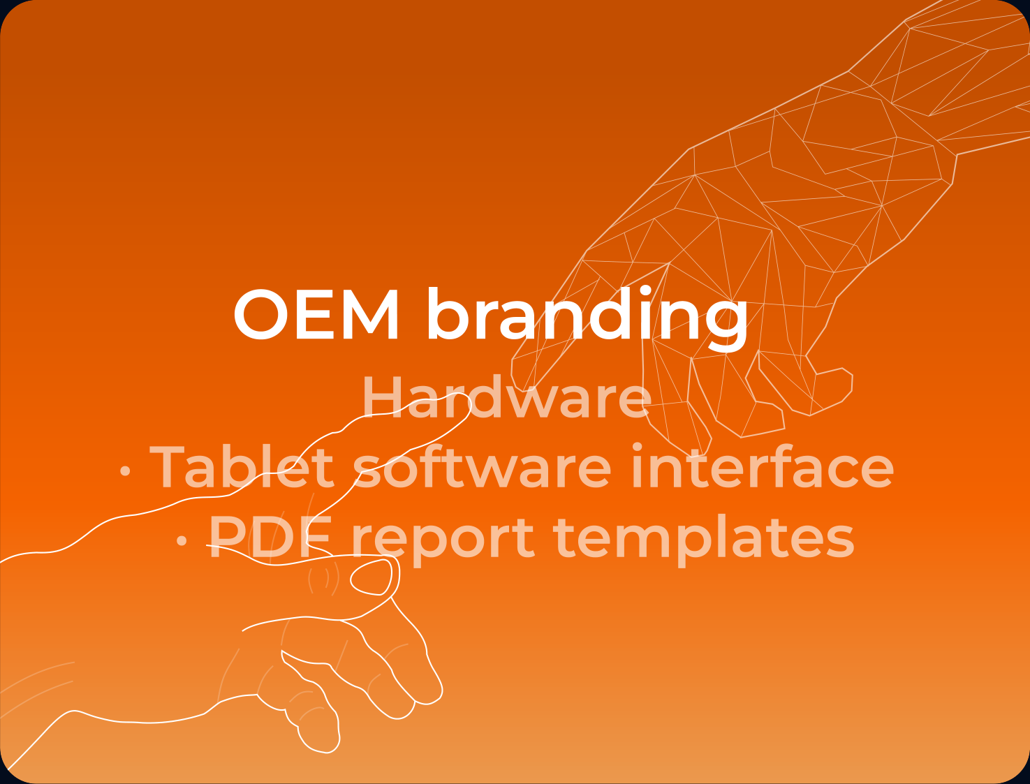 OEM branding: Hardware, Tablet software interface, PDF report templates